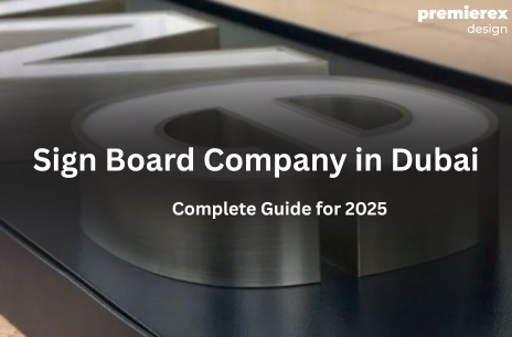 Sign Board Company in Dubai: A Complete Guide to Choosing the Right Signage Partner for Your Business